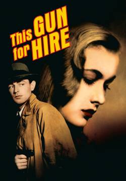 This Gun for Hire - Il fuorilegge (1942)