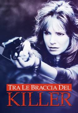 In the Arms of a Killer - Tra le braccia del killer (1992)