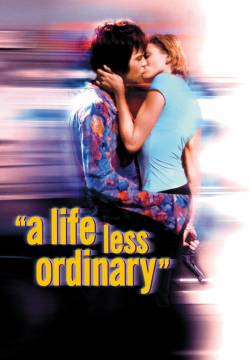 A Life Less Ordinary - Una vita esagerata (1997)