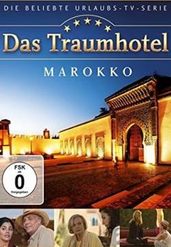 Das Traumhotel: Marokko - Dream Hotel: Marocco (2014)