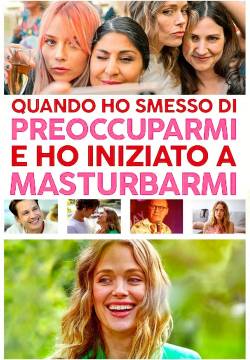 The Year I Started Masturbating - Quando ho smesso di preoccuparmi e ho iniziato a masturbarmi (2022)