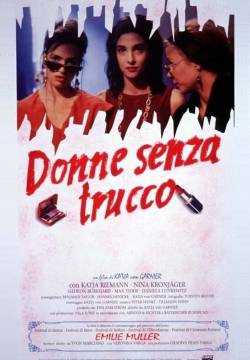 Abgeschminkt! - Donne senza trucco (1993)