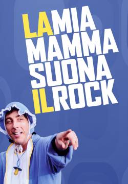 La mia mamma suona il rock (2013)